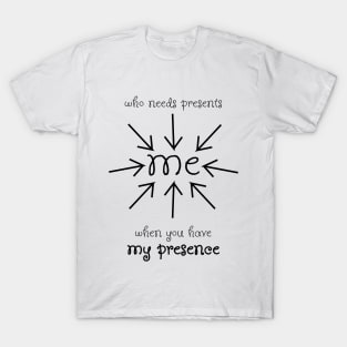 Christmas presence T-Shirt